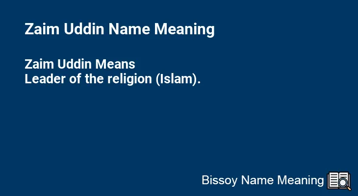 Zaim Uddin Name Meaning